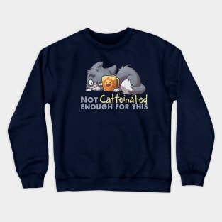 Catfeinate Crewneck Sweatshirt